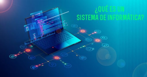 Qué es un sistema de informática