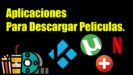 Aplicaciones para descargar peliculas